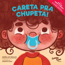 Careta Pra Chupeta!, De Micales, Maira Lot Vieira. Editora Caminho Suave Em Português