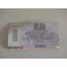 Entrada Recital Lady Gaga Día 16-11-2012 River Plate