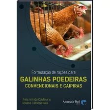 Formulação De Rações Para Galinhas Poedeiras Convencionais E Caipiras, De Calderano, Arele A.. Editora Aprenda Fácil, Capa Mole, Edição 2 Em Português, 2017