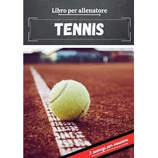 Libro: Libro Per Allenatore Tennis: Pianificazione E Monitor