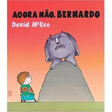 Agora Não, Bernardo - 3 ª Edição