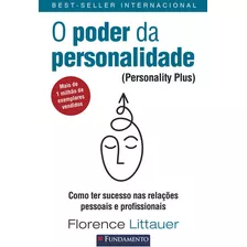 O Poder Da Personalidade (personality Plus): Não Aplica, De Florence Littauer. Série Não Aplica, Vol. 1. Editora Fundamento, Capa Mole, Edição 1 Em Português, 2022