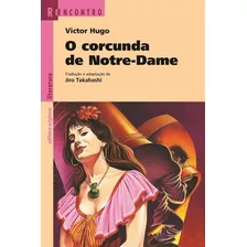 O Corcunda De Notre-dame, De Hugo, Victor. Série Reecontro Literatura Editora Somos Sistema De Ensino, Capa Mole Em Português, 2011