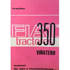 Manual De Uso Y Mantenimiento Tractor Fiat 350 Viñatero