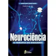 Neurociência E Terapia Do Esquema, De Adriana Santiago. Editora Leader, Capa Mole Em Português