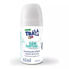 Desodorante Roll-on Trá Lá Lá Kids - Sem Perfume (65ml)