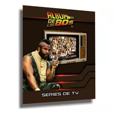Álbum De Los 80's - Series De Tv