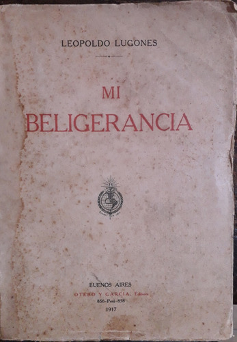 1135. Mi Beligerancia 1ra. Edición- Lugones, Leopoldo.