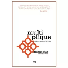 Multiplique - Discípulos Que Fazem Discípulos Francis Chan