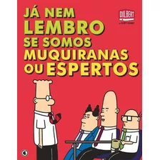 Ja Nem Lembro Se Somos Muquiranas Ou Espertos, De Dilbert. Editora Conrad, Capa Mole, Edição 1 Em Português, 2013
