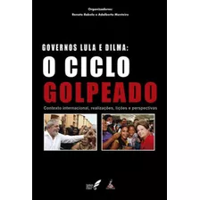Governo Lula E Dilma: O Ciclo Golpeado, De Rabelo, Renato. Editora Anita Garibaldi, Capa Mole Em Português