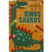 Livro-bloco De Colorir: Dinossauros, De © Todolivro Ltda.. Editora Todolivro Distribuidora Ltda., Capa Mole Em Português, 2022