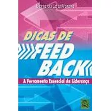 Livro Dicas De Feed Back - A Ferramenta Essencial Da Liderança - Bernardo Leite Moreira [2009]
