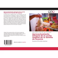 Libro: Aprovechamiento Integral Leche Vegetal Se