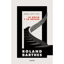 Roland Barthes Lo Obvio Y Lo Obtuso Editorial Paidós