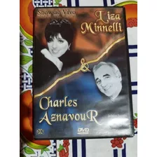 Dvd Liza Minnelli E Charles Aznavour Show Ao Vivo.