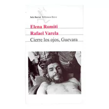 Cierre Los Ojos, Guevara - Elena Romiti
