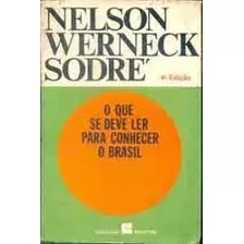 Livro O Que Se Deve Ler Para Conhecer O Brasil - Col. Retratos Do Brasil - Nelson Werneck Sodré [1973]