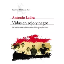 Vidas En Rojo Y Negro - Antonio Ladra