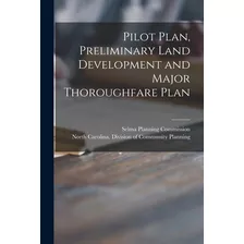 Libro Pilot Plan, Preliminary Land Development And Major ...