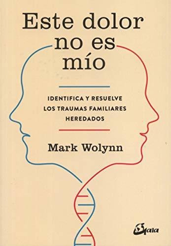 Este Dolor No Es Mio - Wolynn, Mark (book)