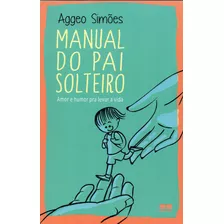 Livro Manual Do Pai Solteiro - Frete Grátis