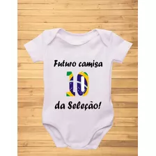 Body Bebe Infantil Futuro Camisa 10 Da Seleção Divertido