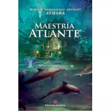 Maestria Atlante, De Hernandez Artigot, Miriam. Editorial Ediciones Amatista, Tapa Blanda En Español