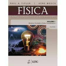 Livro Física Para Cientistas E Engenheiros (volume 1, 6º Edição, 2011) - Mosca, Gene / Tipler, Paul A. [2011]