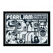 Quadro Cartaz Moldurado Pearl Jam Lolapalooza 2018 42x29cm