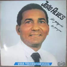 Lp João Alves Joãozinho Da Sanfona Vida Transformada Ex