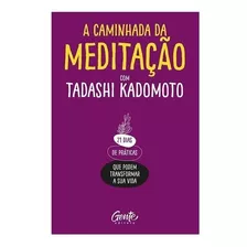 Livro A Caminhada Da Meditação - Tadashi Kadomoto