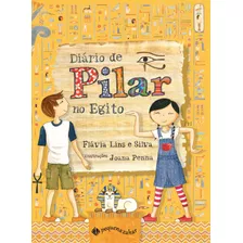Diário De Pilar No Egito, De Lins E Silva, Flávia. Série Diário De Pilar Editora Schwarcz Sa, Capa Mole Em Português, 2012
