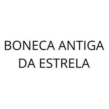 Boneca Antiga Da Estrela..