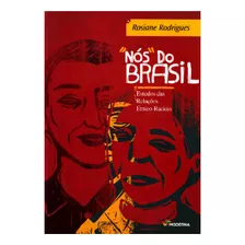 &#34;nós&#34; Do Brasil Estudos Das Relações Étnicos-raciais De Rosiane Rodrigues Pela Moderna (2013)