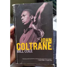 John Coltrane - Biografia Da Lenda Do Jazz - Bill Cole - Livro Em Bom Estado Importado Raro! Leia Toda A Descrição Do Anúncio E Veja Todas As Fotos. Dúvidas? Use O Campo De Perguntas E Respostas... 