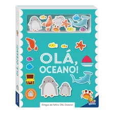 Livro Amigos De Feltro: Ola, Oceano! Editora Todolivro