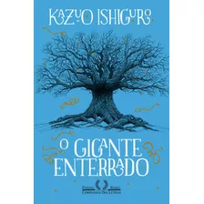 O Gigante Enterrado, De Ishiguro, Kazuo. Editora Schwarcz Sa, Capa Mole Em Português, 2015