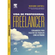 Vida De Profissional Freelancer, De Marianne Cantwell. Editora Elsevier Em Português