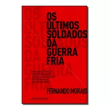 Ultimos Soldados Da Guerra Fria, Os - Morais, Fernando