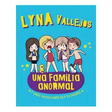 Y Unas Vacaciones Muy Extrañas - Una Familia Anormal - Lyna