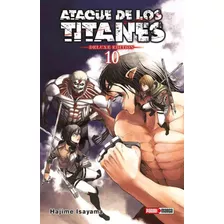 Ataque De Los Titanes: Deluxe Edition, De Hajime Isayama., Vol. 10 Panini. Editorial Panini, Tapa Blanda En Español, 2023