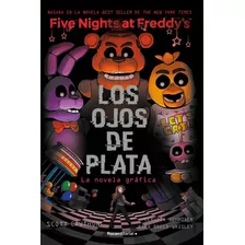 Libro Five Nights At Freddy's La Novela Gráfica 1 - Los Ojos De Plata