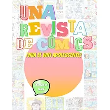 Libro: Una Revista De Cómics: ¡viva El Wifi Adolescente! (sp