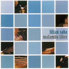 Malambo Libre - Saba Lilian (cd)
