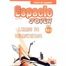 Espacio Joven A2.2 Libro De Ejercicios, De Equipo Espacio. Editora Distribuidores Associados De Livros S.a., Capa Mole Em Español, 2011