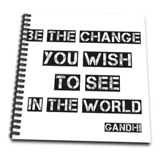 Ps Inspirations Ser El Cambio Que Deseas Ver Gandhi Cita