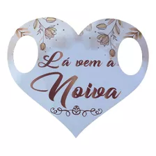 Placa La Vem A Noiva Mdf Corte Premium Daminha Casamento