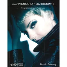 Livro Adobe Photoshop Lightroom 5 De Martin Evening