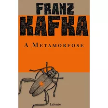 A Metamorfose, De Kafka, Franz. Editora Lafonte Ltda, Capa Mole Em Português, 2021
